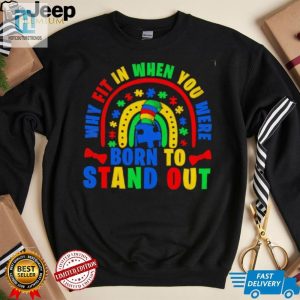 Why Fit In When You Were Born To Stand Out Autism Shirt hotcouturetrends 1 3