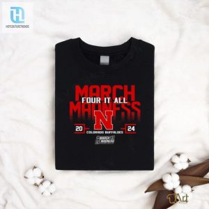 Nebraska Huskers 2024 Ncaa March Madness Four It All Shirt hotcouturetrends 1 3