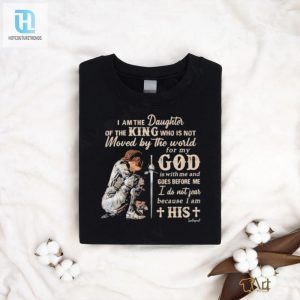 I Am The Daughter Of The King Moved By The World God Shirt hotcouturetrends 1 3