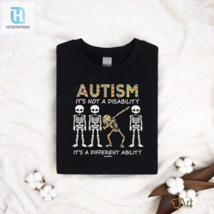 Autism Awareness Its Not A Disability Its A Different Ability Dabbing Skeleton Shirt hotcouturetrends 1 3