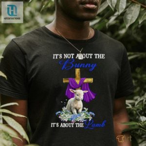 Its Not The Bunny Its About The Lamb Easter Christ Cross Flower T Shirt hotcouturetrends 1 2