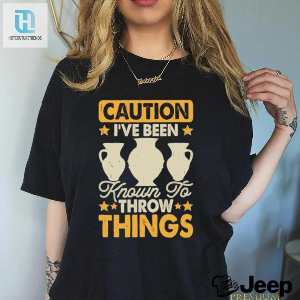 Caution Ive Been Known To Throw Things Pottery Lover Stars T Shirt 