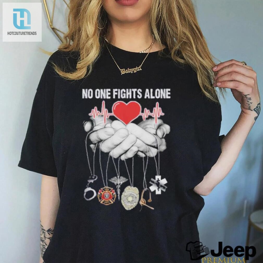 No One Fights Alone Heartbeat Firefighter Symbol Shirt 
