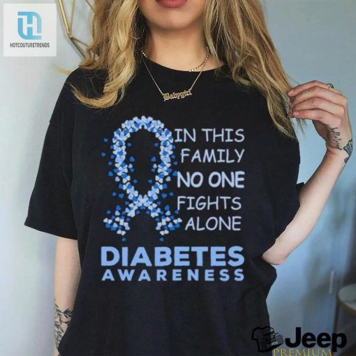 In This Family No One Fights Alone Diabetes Awareness T Shirt hotcouturetrends 1 1