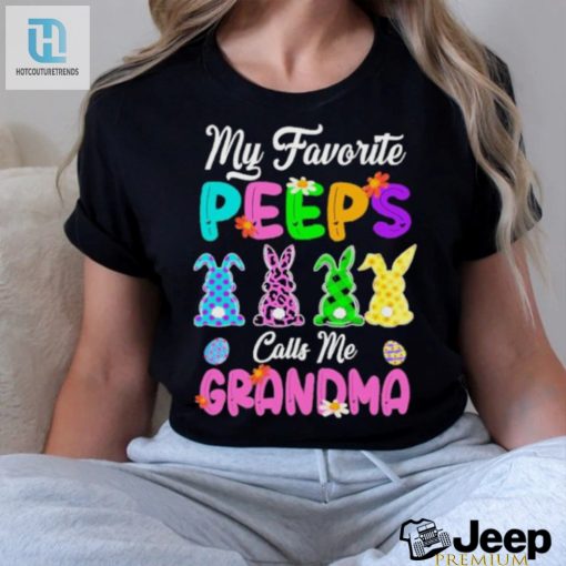 My Favorite Peeps Calls Me Grandma Rabbit Shirt hotcouturetrends 1
