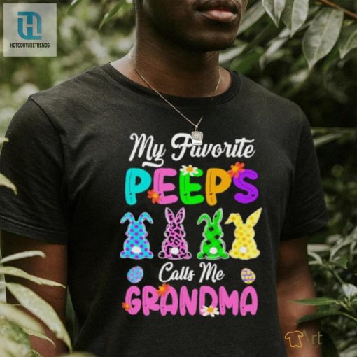My Favorite Peeps Calls Me Grandma Rabbit Shirt hotcouturetrends 1 2