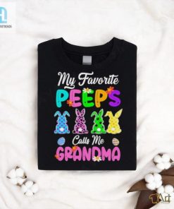 My Favorite Peeps Calls Me Grandma Rabbit Shirt hotcouturetrends 1 3