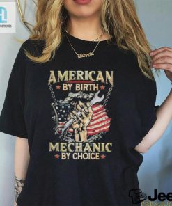 American By Birth Mechanic By Choice Stars Flag Shirt hotcouturetrends 1 1