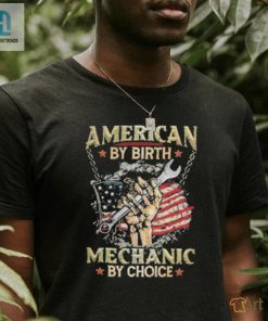 American By Birth Mechanic By Choice Stars Flag Shirt hotcouturetrends 1 2