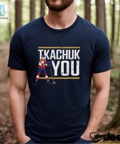 Lebatardaf Tkachuk You T Shirt hotcouturetrends 1 1