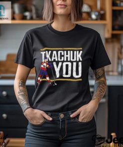 Lebatardaf Tkachuk You T Shirt hotcouturetrends 1 3