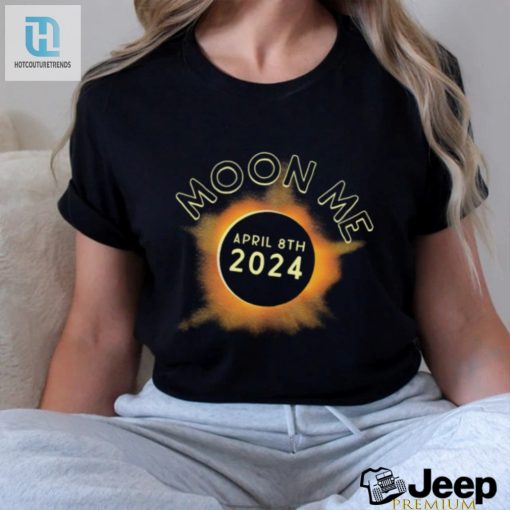 Moon Me April 8Th 2024 Shirt hotcouturetrends 1