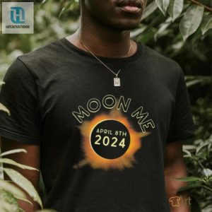 Moon Me April 8Th 2024 Shirt hotcouturetrends 1 2