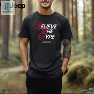 Nick Kershner Believe The Hype Shirt hotcouturetrends 1 2