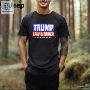 Trump Law And Order 2024 Shirt hotcouturetrends 1 6