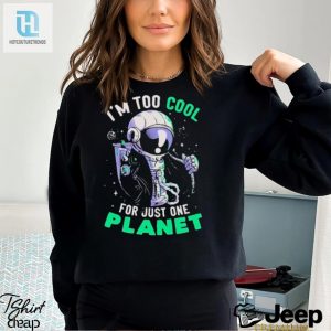 Official Astronaut Im Too Cool For Just One Planet T Shirt hotcouturetrends 1 3