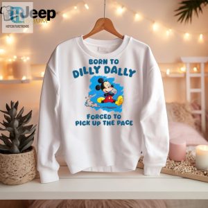 Born To Dilly Dally Disney Mickey Shirt hotcouturetrends 1 1