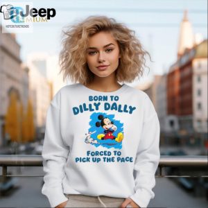 Born To Dilly Dally Disney Mickey Shirt hotcouturetrends 1 2