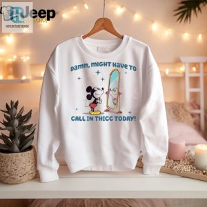 Mickey Mouse Might Have To Call In Thicc Today Shirt hotcouturetrends 1 4