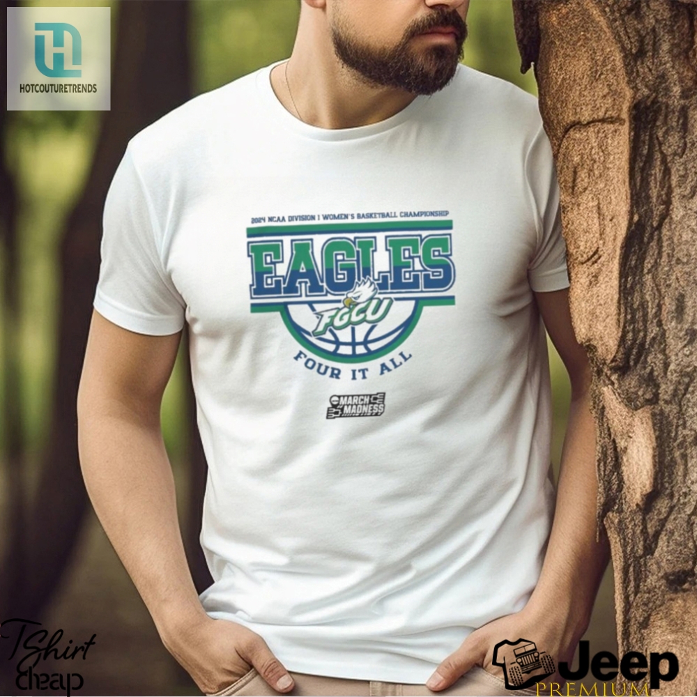 Official Florida Gulf Coast Eagles 2024 Ncaa Division I Womens Basketball Champions For It All Shirt 