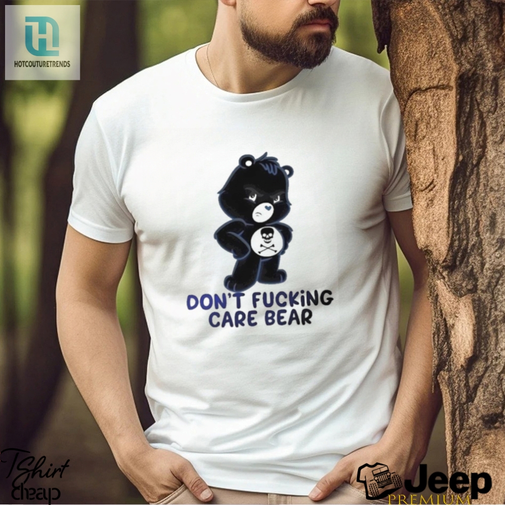 Cute Bear And Skulldont Fucking Care Bear T Shirt 