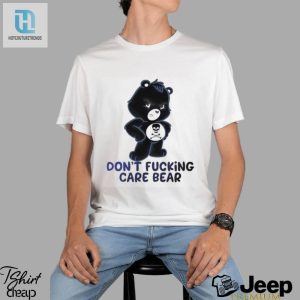 Cute Bear And Skulldont Fucking Care Bear T Shirt hotcouturetrends 1 3