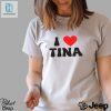 I Love Tina Shirt hotcouturetrends 1