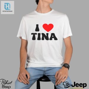 I Love Tina Shirt hotcouturetrends 1 3