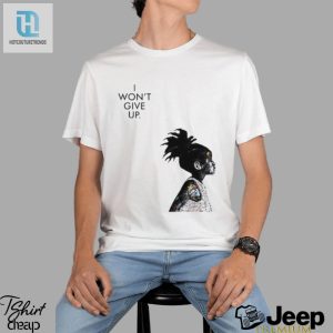 Official I Wont Give Up Art Inspired Tshirt hotcouturetrends 1 3