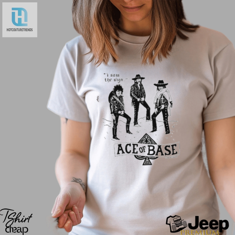 Official Lukey Mcgarry I Saw The Sign Ace Of Base Shirt hotcouturetrends 1 4