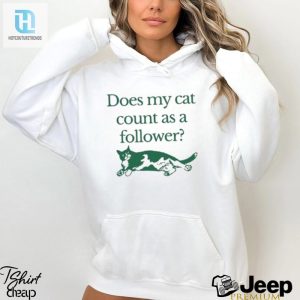 Official Does My Cat Count As A Follower T Shirt hotcouturetrends 1 10