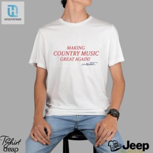 Making Country Music Great Again Signature T Shirt hotcouturetrends 1 11