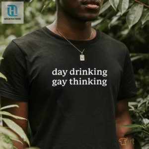 Day Drinking Gay Thinking Shirt hotcouturetrends 1 3