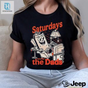 Saturdays Are For The Dads Couch Shirt hotcouturetrends 1 1