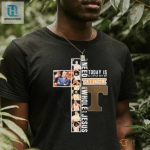 All I Need Today Is A Little Bit Of Tennessee Mens Basketball And A Whole Lot Of Jesus Shirt hotcouturetrends 1 7