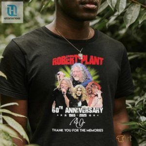 Robert Plant 60Th Anniversary 1965 2025 Thank You For The Memories Signatures Shirt hotcouturetrends 1 3