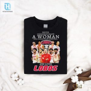 Never Underestimate A Woman Who Understand Basketball And Loves New Mexico Lobos Shirt hotcouturetrends 1 2