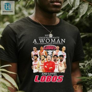 Never Underestimate A Woman Who Understand Basketball And Loves New Mexico Lobos Shirt hotcouturetrends 1 3
