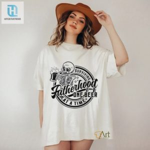 Fatherhood Surviving One Beer At A Time Shirt hotcouturetrends 1 1