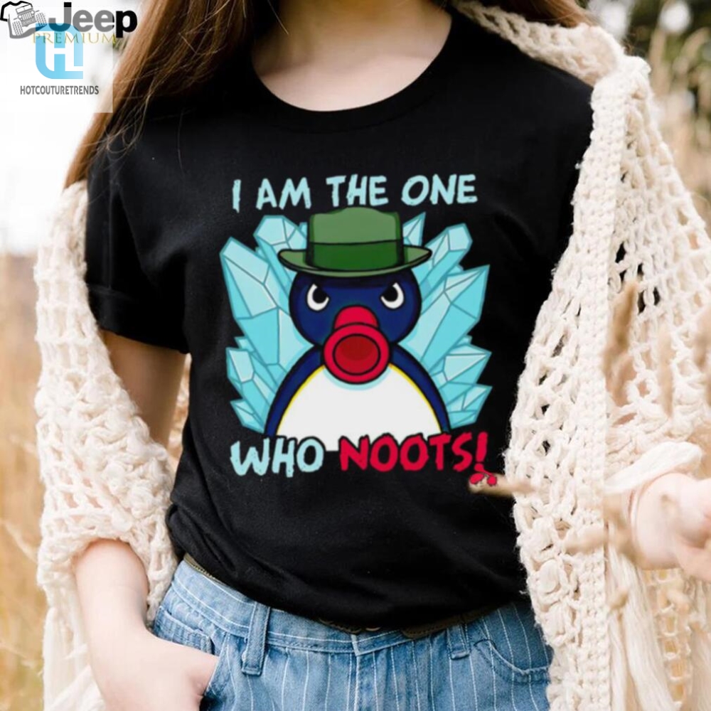 Funny I Am The One Who Noots Shirt 