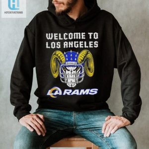 Welcome To Los Angeles Rams Shirt hotcouturetrends 1 2