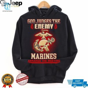 Official God Judges The Enemy Marins Arrange The Meeting Shirt hotcouturetrends 1 3