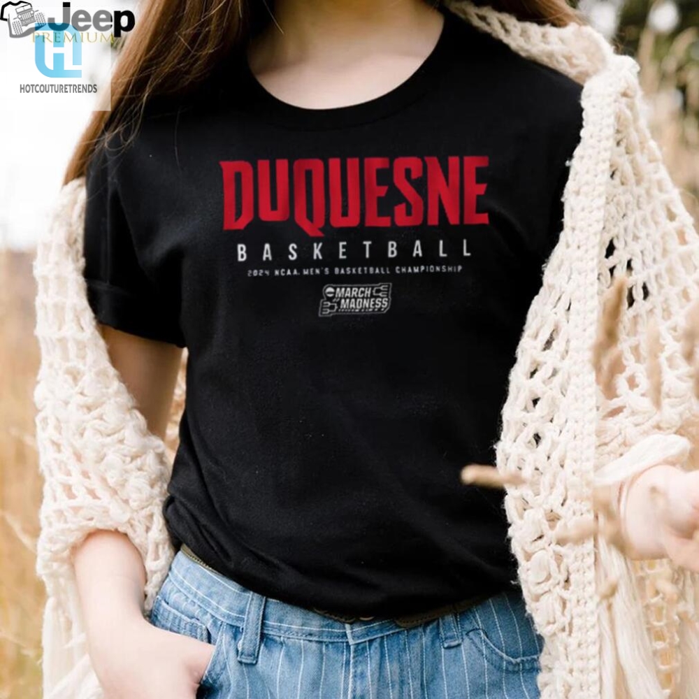 Duquesne Dukes 2024 Ncaa Tournament Shirt 