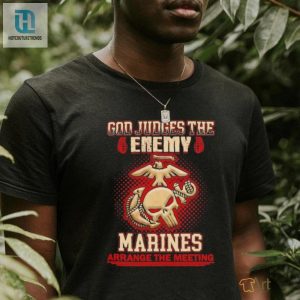 Design God Judges The Enemy Marins Arrange The Meeting Shirt hotcouturetrends 1 3