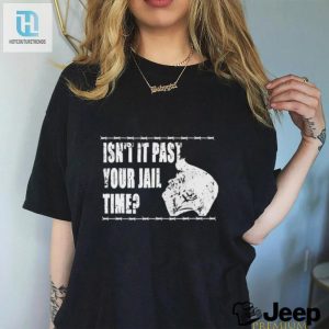 2024 Trump Isnt It Past Your Jail Time Shirt hotcouturetrends 1 1