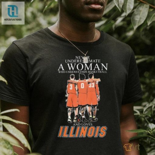 Never Underestimate A Woman Who Understands Basketball And Loves Illinois Fighting Illini Sweet Sixteen Signatures Shirt hotcouturetrends 1 2