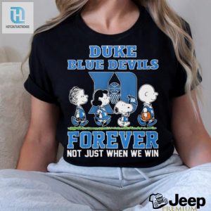 Peanuts Character Duke Blue Devils Forever Not Just When We Win Shirt hotcouturetrends 1 3