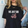 Biden We Just Did 46 Shirt hotcouturetrends 1