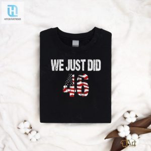 Biden We Just Did 46 Shirt hotcouturetrends 1 1