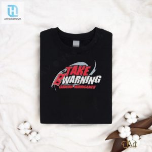 Carolina Hurricanes Take Warning 2024 Shirt hotcouturetrends 1 1